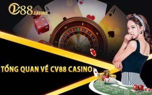 Tổng quan về CV88 Casino